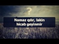 namaz qılır lakin hicab geyinmir ¦¦ veysəl veysel orucov