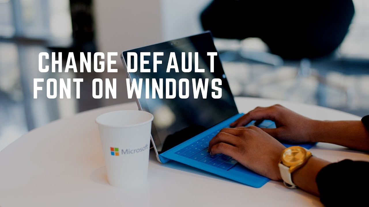 Change Default Font On Windows OS - YouTube