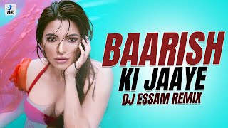 Baarish Ki Jaaye (Remix) | DJ Essam | B Praak | Nawazuddin Siddiqui | Sunanda Sharma | Jaani