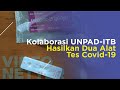 Kolaborasi UNPAD-ITB Hasilkan Dua Alat Tes Covid-19