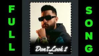 Don't look 2 || Karan aujla || official video || new Punjabi song MP3 2023 @KaranAujlaOfficial
