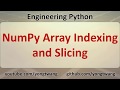 Engineering Python 13C: NumPy Array Indexing and Slicing