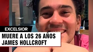 Muere a los 26 años James Hollcroft, actor de \