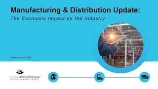 Manufacturing & Distribution Update: The Economic Impact on the Industry