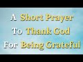 Dear Lord, thank You for the gift of gratitude itself. It is a reminder of how much You care for me