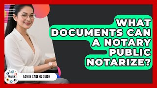 What Documents Can A Notary Public Notarize? - Admin Career Guide