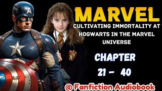 Marvel: Cultivating Immortality at Hogwarts in the Marvel Universe Chapter 21 - 40