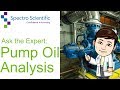 Ask the Expert: Pump Oil Analysis