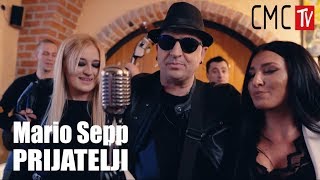 MARIO SEPP - PRIJATELJI (OFFICIAL VIDEO)