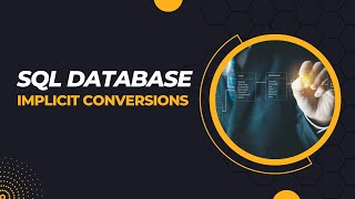 Understanding Data Types and Implicit Conversion in SQL Server.