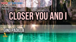 Gino Padilla - Closer You And I Karaoke | ADR HD 🎤