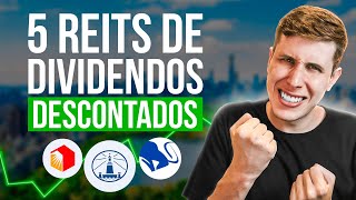 Top 5 REITs de Dividendos DESCONTADOS para investir ainda esse ano