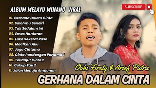 GERHANA DALAM CINTA- ARIEF \u0026 OCHI FIRSTY | SALAHMU SENDIRI | TAK SEDALAM INI | POP MELAYU VIRAL 2024