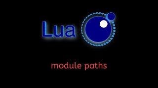 #71 Lua Tutorial: Understanding Module Paths in Lua