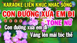 Karaoke Liên Khúc Tone Nữ Dễ Hát | Tuyển Chọn Nhạc Bolero Đỉnh Cao Nhất - Con Đường Xưa Em Đi