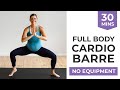 30-Minute Cardio Barre Workout | NO EQUIPMENT Workout | Postpartum + Pregnancy Workout