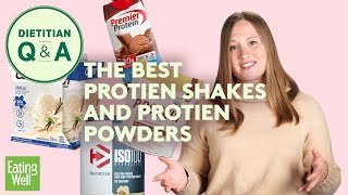 The Best Protein Shakes and Protein Powders | Dietitian Q&A | EatingWell