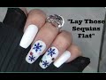 How to make nail Sequins lay flat