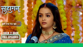 Suhaagan | सुहागन | Ep. 179 To 181 | Bindiya ने की party ruin | Full Episodes