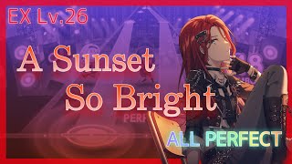 【ガルパAP】No.557 A Sunset So Bright【EX Lv.26/ALL PERFECT】