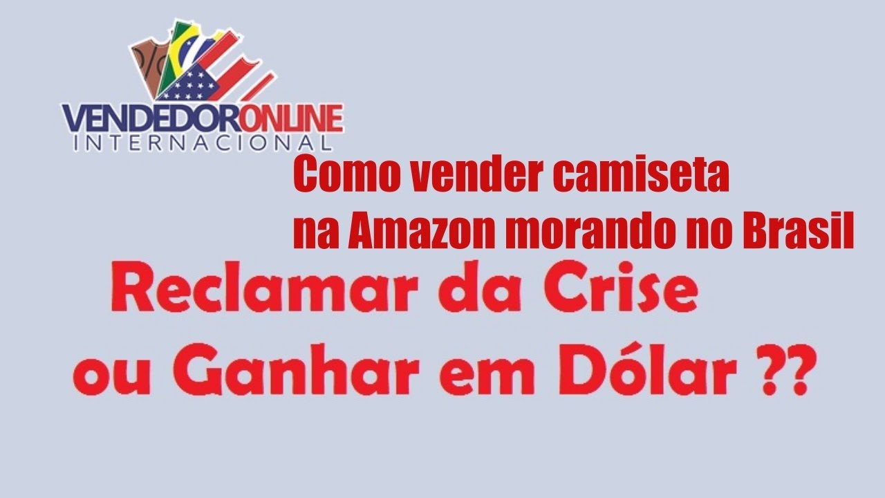 AMAZON - Como Vender Camiseta Na Amazon Morando No Brasil - Curso ...