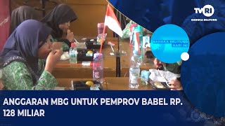 ANGGARAN MBG UNTUK PEMPROV BABEL RP  128 MILIAR