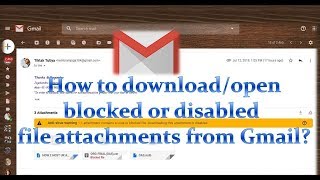 How to download or open gmail blocked or disabled file attachments from gmail|@edu4everyone15