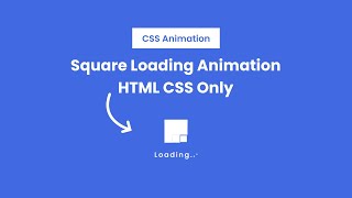 Create Square Loading Animation HTML CSS Only