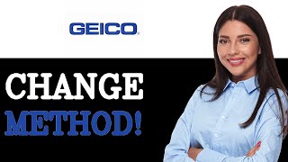 How To Change Payment Method On Geico (2025)
