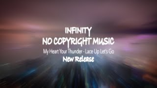 My Heart Your Thunder - Lace Up Let's Go [INFINITY RELEASE]