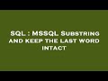 SQL : MSSQL Substring and keep the last word intact