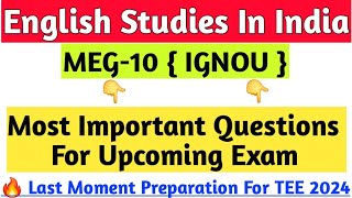 MEG-10  Most Important Questions| English Studies In India| Most Expected Questions for TEE Dec.2024