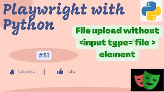#81 Playwright with Python | File Upload without input type="file" element using Playwright
