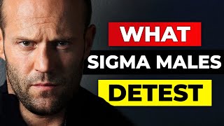 20 Things Sigma Males TRULY Detest