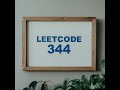 LEETCODE 344:Mastering How to Efficiently Reverse a String