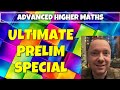 Advanced Higher Maths PRELIM Ultimate Exam Revision Guide | Everything in 2 Hours!