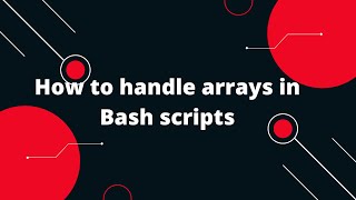 Bash Scripting Tutorial #9 How to handle arrays in Bash scripts