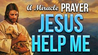 In Every Need : A Prayer to Jesus for Help | A Miracle Prayer