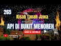 KISAH TANAH JAWA | API DI BUKIT MENOREH 265 | CERITA SILAT