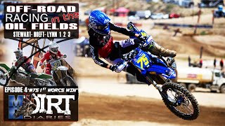 WORCS MC DIRT DIARIES RACING AT OIL FIELDS S3 EP4