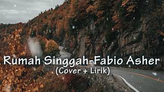 Rumah Singgah - Fabio Asher Cover  Lirik