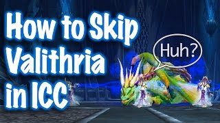 Jessiehealz - How to Skip Valithria Dreamwalker in ICC (World of Warcraft)