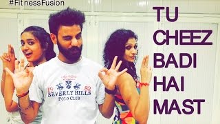 Tu Cheez Badi Hai Mast Fitness Dance Choreography | Bollywood Workout Choreography