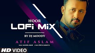 Hoor (Lo-Fi Mix) DJ Moody | Hindi Medium | Irrfan Khan & Saba Qamar | Atif Aslam | Sachin- Jigar