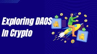 Exploring the Role of DAOs in the Crypto Ecosystem | How Decentralized Autonomous Organizations Work