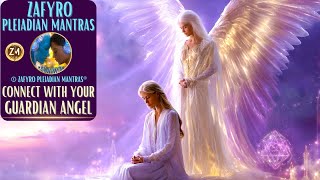 CONNECT WITH YOUR GUARDIAN ANGEL WITH © ZAFYRO PLEIADIAN MANTRAS® /HEALING MUSIC #healingmusic