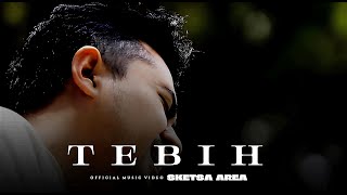 SKETSA AREA - TEBIH {OFFICIAL MUSIC VIDEO}