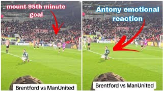 Antony reaction to mason mount 95th goal vs Brentford |Manchester united vs Brentford