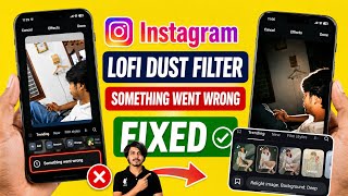 Instagram new filter something went wrong | instagram lofi dusk effect problem something went wrong
