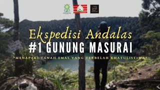 EKSPEDISI ANDALAS #GUNUNG MASURAI ( MENAPAKI TANAH EMAS YANG TERBELAH KHATULISTIWA )